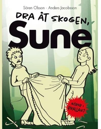 Dra åt skogen Sune!