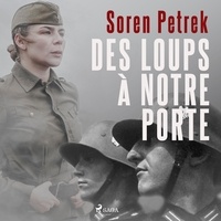Soren Petrek et Claire Pellissier - Des loups à notre porte.