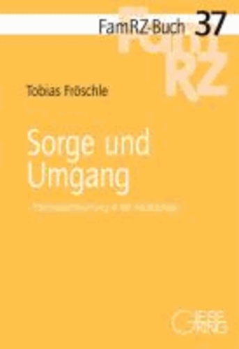 Sorge und Umgang - Elternverantwortung in der Rechtspraxis.