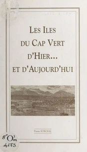 Les îles du Cap-Vert, d'hier et d'aujourd'hui