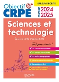 Soria Hamdani-Bennour et Yvonne Orsini - Objectif CRPE 2024 - 2025 - Sciences et technologie - épreuve écrite d'admissibilité.