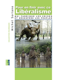 Pour en finir avec ce libéralisme qui fabrique des crises et désespère les peuples