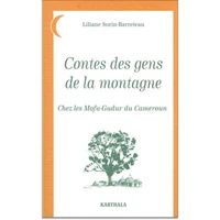 Contes Des Gens De La Montagne. Chez Les Mofu-Gudur Du Cameroun