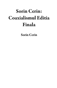 Sorin Cerin: Coaxialismul Editia Finala
