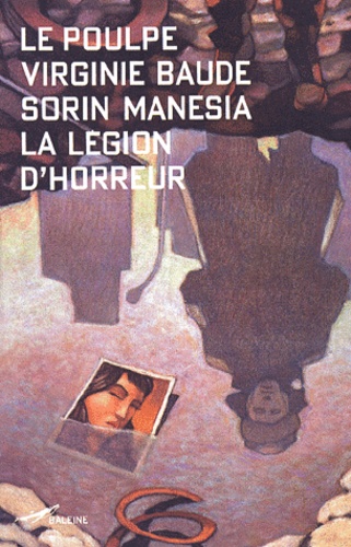 Sorin Manesia et Virginie Baude - La Legion D'Horreur.