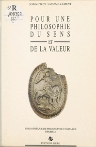 Sorin-Titus Vassilie-Lemeny et Jean-Marc Trigeaud - Pour une philosophie du sens et de la valeur.