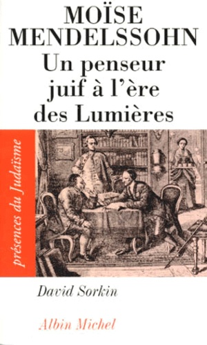  Sorkin - Moise Mendelssohn. Un Penseur Juif A L'Ere Des Lumieres.