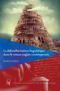 La défamiliarisation linguistique dans le roman anglais contemporain