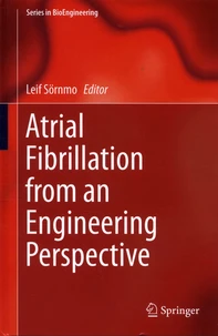 Atrial Fibrillation from an Engineering Perspective