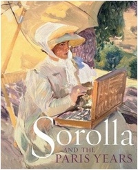  Sorolla - Sorolla and the Paris years.