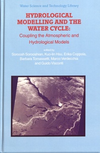 Soroosh Sorooshian et Kuo-lin Hsu - Hydrological Modelling and the Water Cycle - Coupling the Atmospheric and Hydrological Models.