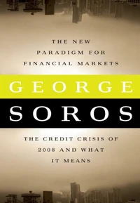 The New Paradigm for Financial Markets : The Credit Crisi of 2008 and What it Means