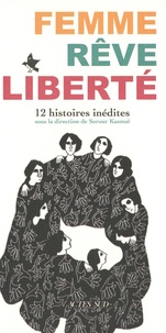 Sorour Kasmaï - Femme, Rêve, Liberté - 12 histoires inédites.