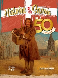 Histoire de la Savoie en 50 images