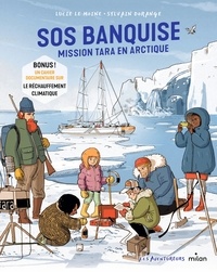 Lucie Le Moine - SOS banquise - Mission Tara en Arctique.