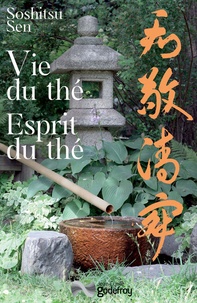 Soshitsu Sen - Vie du thé, esprit du thé.