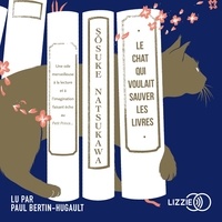 Sosuke Natsukawa et Paul Bertin-Hugault - Le chat qui voulait sauver des livres.