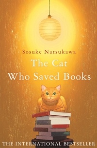 Sosuke Natsukawa et Louise Heal Kawai - The Cat Who Saved Books.