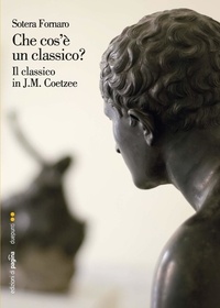 Sotera Fornaro - Che cos’è un classico? Il classico in J.M. Coetzee.