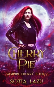  Sotia Lazu - Cherry Pie - Vampire Cherry, #3.