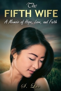  Soua Lee - The Fifth Wife: A Memoir of Hope, Love, and Faith.