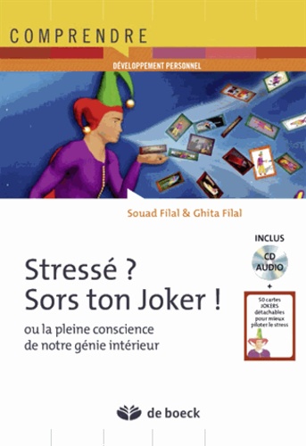 Souad Filal et Ghita Filal - Stressé ? Sors ton joker ! - Ou la pleine conscience de notre génie intérieur. 1 CD audio