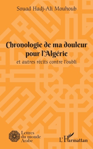 Chronologie de ma douleur pour l'Algérie et autres récits contre l'oubli