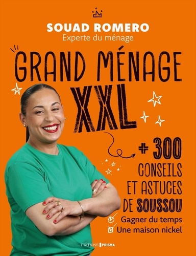 Grand ménage XXL. + 300 conseils et astuces de Soussou