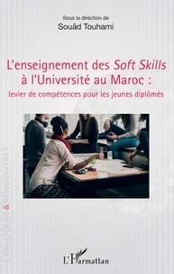 Souâd Touhami - L'enseignement des Soft Skills à l'Université au Maroc : levier de compétences pour les jeunes diplômés.