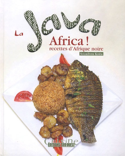 Souaibou Koïta - La Java Africa ! - Recettes d'Afrique noire.