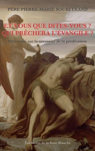 Et vous que dites-vous ? Qui prêchera l'Evangile ?