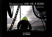 Pêcheurs en mer, une vie à bord