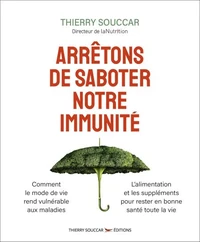 Arrêtons de saboter notre immunité ?