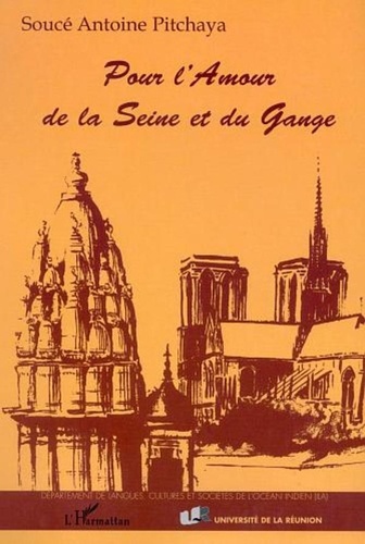 Soucé-Antoine Pitchaya - Pour l'amour de la Seine et du Gange.