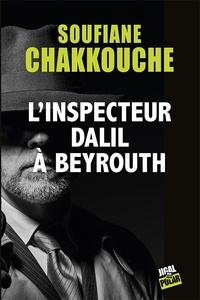 Soufiane Chakkouche - L'inspecteur Dalil à Beyrouth.