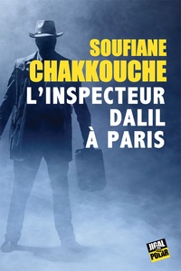 Soufiane Chakkouche - L'inspecteur Dalil à Paris.