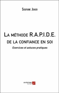 Soufiane Jdaidi - La méthode R.A.P.I.D.E. de la confiance en soi - Exercices et astuces pratiques.