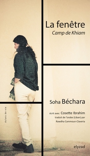 Souha Béchara - La fenêtre - Camp de Khiam.