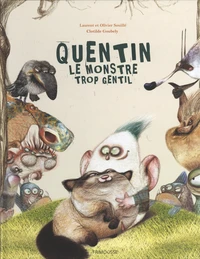 Quentin, le monstre trop gentil