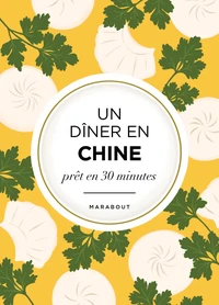 Un dîner en Chine prêt en 30 minutes