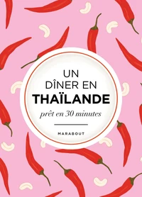 Un dîner en Thaïlande prêt en 30 minutes