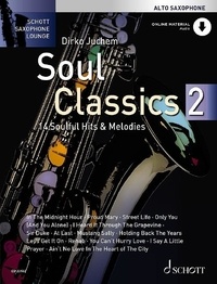 Dirko Juchem - Schott Saxophone Lounge  : Soul Classics 2 - 14 Soulful Hits &amp; Melodies. alto saxophone..