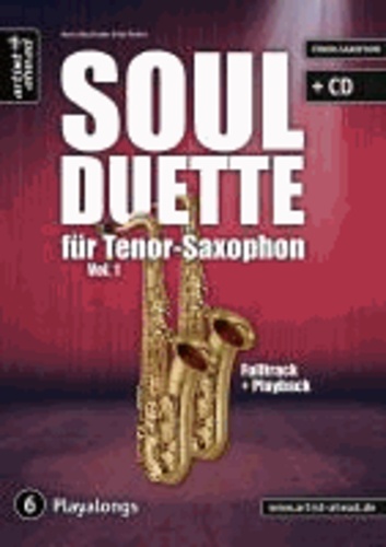 Soul Duette für Tenor-Saxophon - Vol. 1 (inkl. CD) - Duette für zwei Tenor- oder Tenor- und Alt-Saxophon!.