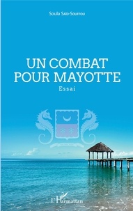 Soula Said-Souffou - Un combat pour Mayotte.