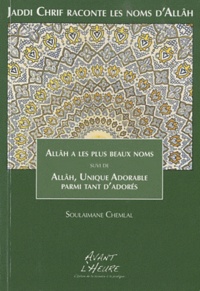 Soulaimane Chemlal - Jaddi Chrif raconte les noms d'Allâh - Livre 1, Allâh a les plus beaux noms.