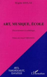 Art, musique, école. Discernement et esthétique