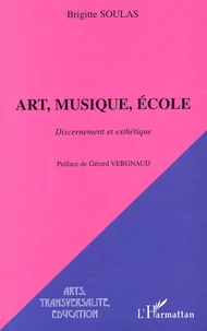Art, Musique, Ecole. Discernement Et Esthetique