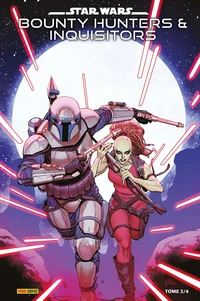 Star Wars : Bounty Hunters & Inquisitors Tome 3 . Edition collector