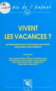 Vivent Les Vacances ? Le Temps Libre Dans La Dynamique Des Enfants, Des Familles Et Des Institutions
