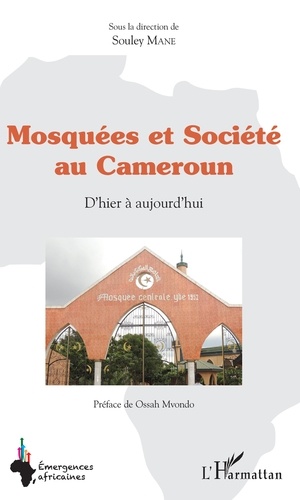 Mosquées et société au Cameroun. D'hier à aujourd'hui